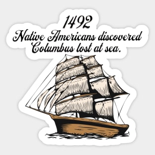1492 Columbus discovered lost at sea Sticker